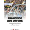 Francisco Aos Jovens de Papa Francisco