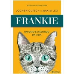 Frankie - um Gato e o Sentido da Vida de Jochen Gutsch, Maxim Leo
