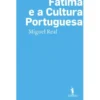 Fátima e a Cultura Portuguesa de Miguel Real