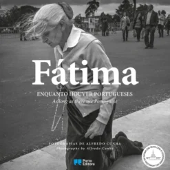 Fátima - Enquanto Houver Portugueses de Alfredo Cunha