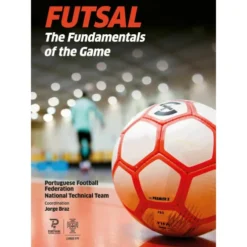 Futsal - The Fundamentals Of The Game de Jorge Braz