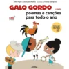 Galo Gordo - Poemas e Canções para Todo o Ano de Inês Pupo e Gonçalo Pratas