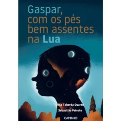 Gaspar, com os Pés Bem Assentes na Lua de Rita Taborda Duarte