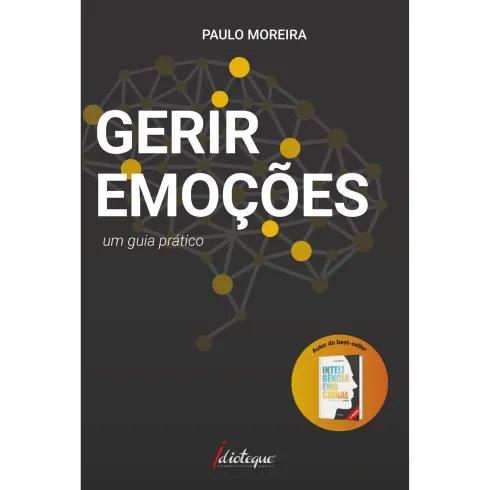 Gerir Emoções - Um Guia Prátic de Paulo Moreira