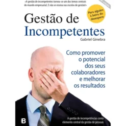Gestão de Incompetentes de Gabriel Ginebra
