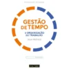Gestão de Tempo e Organização do Trabalho de Fernando Boavida