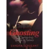 Ghosting - O Caminho Para O Sexo de Sandra Sergenat