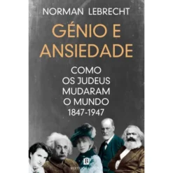 Génio e Ansiedade de Norman Lebrecht