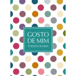 Gosto de Mim Todos os Dias de Ana Bravo