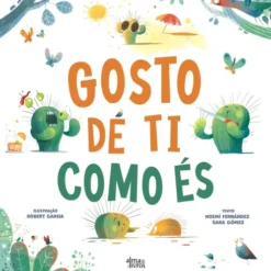 Gosto de Ti Como És de Noemí Fernández e Sara Gómez