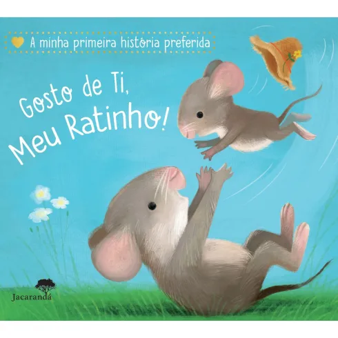 Gosto de Ti, Meu Ratinho! de Sebastien Braun e Katja Reider