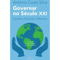 Governar no Século XXI de António Costa Silva
