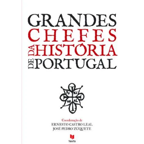 Grandes Chefes da História de Portugal de Ernesto Castro Leal