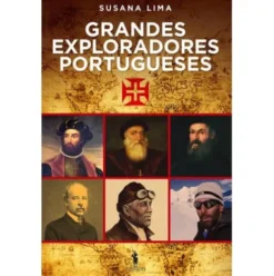 Grandes Exploradores Portugueses de Susana Lima