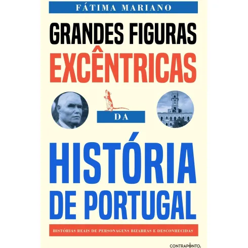 Grandes Figuras Excêntricas Da História De Portugal de Fátima Mariano