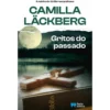 Gritos do Passado de Camilla Lackbërg