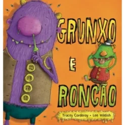 Grunxo e Roncão de Tracey Corderoy