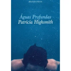 Águas Profundas de Patricia Highsmith