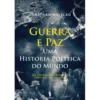 Guerra e Paz – Uma História Política do Mundo de Jonathan Holslag