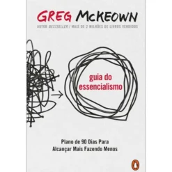 Guia Do Essencialismo de Greg Mckeown