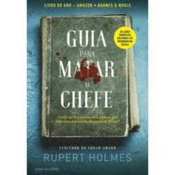 Guia para Matar o Chefe de Rupert Holmes