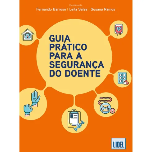 Guia Prático para a Segurança do Doente de Fernando Barroso, Susana Ramos e Leila Sales