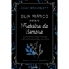 Guia Prático Para O Trabalho Da Sombra de Kelly Bramblett