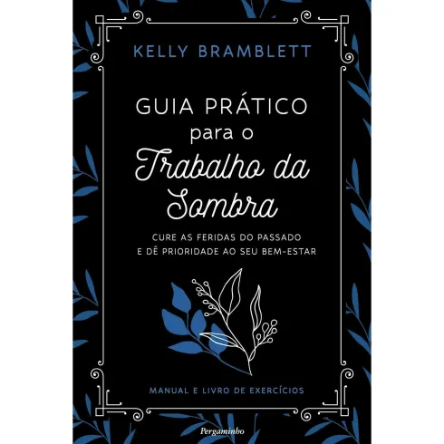 Guia Prático Para O Trabalho Da Sombra de Kelly Bramblett