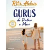 Gurus de Palmo e Meio de Rita Aleluia
