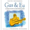 Gus & Eu - A História do Meu Avô e da Minha Primeira Guitarra de Keith Richards