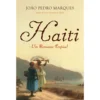Haiti - um Romance Tropical de João Pedro Marques