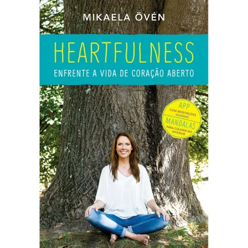 Heartfulness - Enfrente a Vida de Coração Aberto de Mikaela Övén
