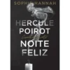 Hercule Poirot - Noite Feliz de Sophie Hannah