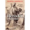 Herodes, O Grande de Martin Goodman