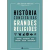 História Concisa das Grandes Religiões de João Gouveia Monteiro