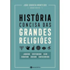 História Concisa das Grandes Religiões de João Gouveia Monteiro