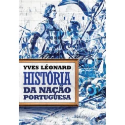 História Da Nação Portuguesa de Yves Léonard
