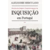 História da Origem e Estabelecimento da Inquisição em Portugal (Livro de Bolso) de Alexandre Herculano - Tomo I