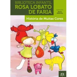 História de Muitas Cores de Rosa Lobato de Faria