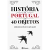 História de Portugal em 40 Objetos de Sérgio Luís de Carvalho