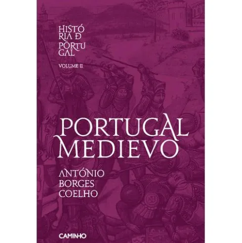 História de Portugal (Volume II) - Portugal Medievo de António Borges Coelho