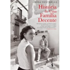 História de uma Família Decente de Rosa Ventrella