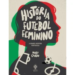 História do Futebol Feminino de Mary Caiado