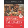 História dos Paladares (Volume 1) de Deana Barroqueiro