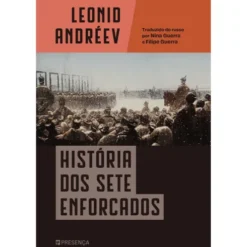História Dos Sete Enforcados de Leonid Andréev