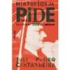 Histórias Da Pide - Volume 2: de José Pedro Castanheira