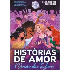 Histórias De Amor (Versão Das Taylors) de Elizabeth Eulberg