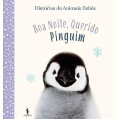 Histórias de Animais Bebés - Boa Noite, Querido Pinguim de Vários Autores
