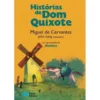 Histórias de Dom Quixote de Miguel de Cervantes