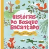Histórias do Bosque Encantado de Anita Loughrey - Uma História para Cada Estação do Ano